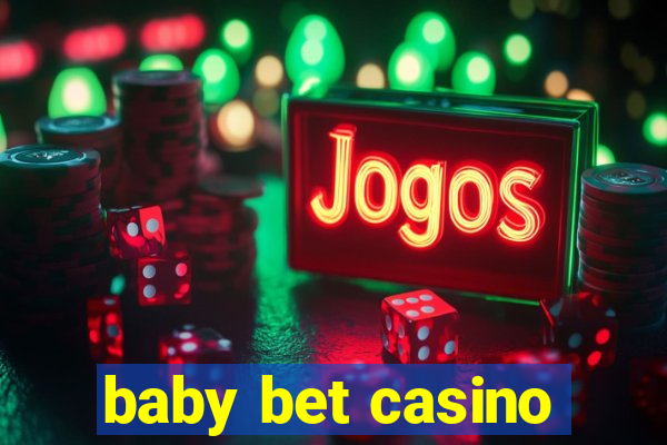 baby bet casino